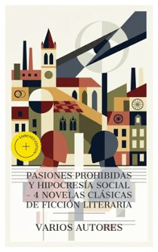 pasiones prohibidas y hipocresia social  4 novelas clasicas de ficcion literaria (ebook)-gustave flaubert-leopoldo alas-benito pérez galdós-4066339988231