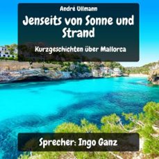 jenseits von sonne und strand - kurzgeschichten uber mallorca (audiolibro)-andre ullmann-4069829155731