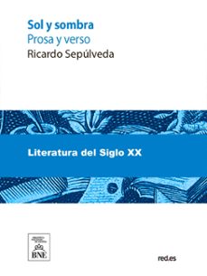sol y sombra : (prosa y verso) (ebook)-ricardo sepulveda-4099995484731