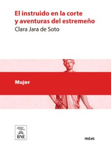 el instruido en la corte y aventuras del estremeño (ebook)-clara jara de soto-4099995488531
