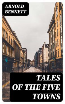 tales of the five towns (ebook)-arnold bennett-8596547329831