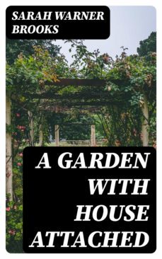 a garden with house attached (ebook)-sarah warner brooks-8596547360131