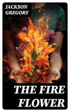the fire flower (ebook)-jackson gregory-8596547732631
