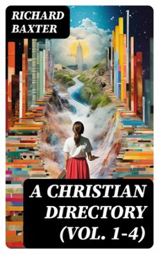a christian directory (vol. 1-4) (ebook)-richard baxter-8596547733331