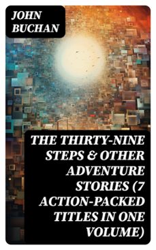 the thirty-nine steps &amp; other adventure stories (7 action-packed titles in one volume) (ebook)-8596547746331