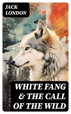 white fang &amp; the call of the wild (ebook)-jack london-8596547760931