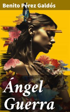 angel guerra (ebook)-benito perez galdos-8596547816331