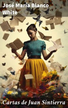 cartas de juan sintierra (ebook)-josé maría blanco white-8596547817031