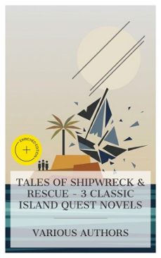 tales of shipwreck &amp; rescue  3 classic island quest novels (ebook)-mayne reid-louis becke-frank norris-8596547875031