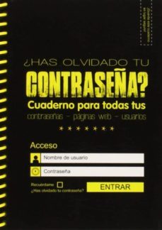 ¿has olvidado tu contraseña?: cuaderno para todos tus contraseñas , paginas web, usuarios-8712048290931