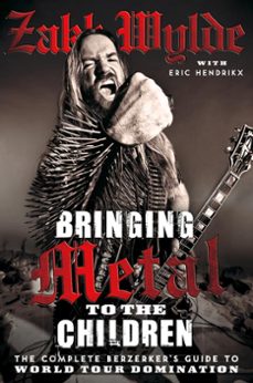 bringing metal to the children (ebook)-zakk wylde-eric hendrikx-9780007413331