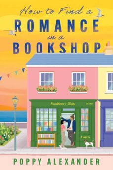 how to find a romance in a bookshop (ebook)-poppy alexander-9780063463431