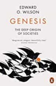 genesis: the deep origin of societies-edward o. wilson-9780141990231