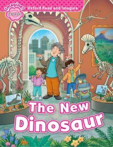 oxford read and imagine: starter: the new dinosaur-9780194709231