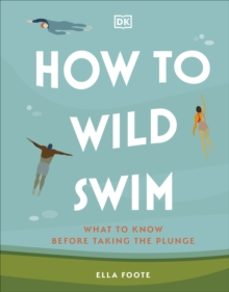 how to wild swim-ella foote-9780241616031