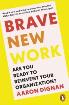brave new work-aaron dignan-9780241998731