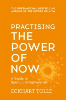practising the power of now : meditations, exercises and core tea chings from the power of now-eckhart tolle-9780340822531