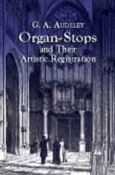 organ-stops and their artistic registration-george ashdown audsley-rollin smith-9780486424231