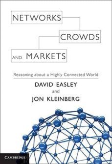 networks, crowds, and markets: reasoning about a highly connected world-david easley-9780521195331