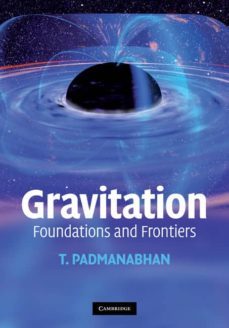gravitation: foundations and frontiers-t padmanabhan-9780521882231