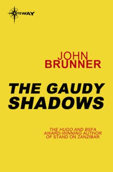 the gaudy shadows (ebook)-john brunner-9780575101531