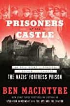 prisoners of the castle: an epic story of survival and escape from colditz, the nazis  fortress prison-9780593136331