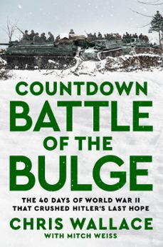 countdown battle of the bulge (ebook)-chris wallace-mitch weiss-9780593852231