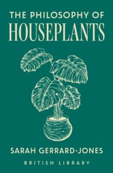 the philosophy of houseplants-sarah gerrard jones-9780712355131