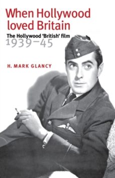 when hollywood loved britain-h. mark glancy-9780719048531