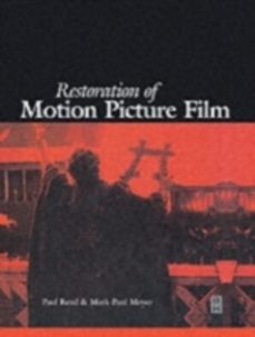 restoration of motion picture film-paul read-mark paul (eds) meyer-9780750627931