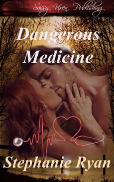 dangerous medicine (ebook)-stephanie ryan-9780986154331
