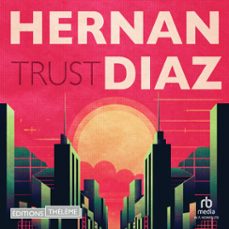 trust (audiolibro)-hernan diaz-9781004144631
