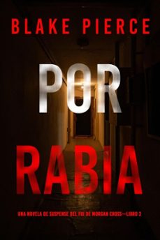 por rabia (una novela de suspense del fbi de morgan crosslibro 2) (ebook)-blake pierce-9781094369631