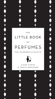 the little book of perfumes (ebook)-luca turin-tania sanchez-9781101545331