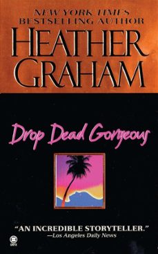 drop dead gorgeous-heather graham-9781101573631