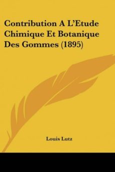 contribution a letude chimique et botanique des gommes (1895)-9781160839631