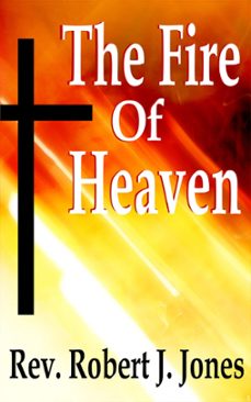 the fire of heaven (ebook)-robert jones-9781301428731