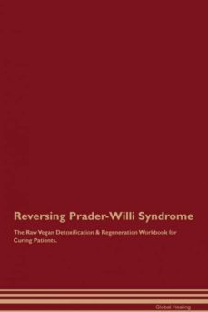 reversing praderwilli syndrome the raw vegan detoxification  regeneration workbook for curing patients-9781395004231