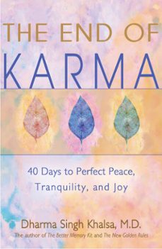 the end of karma (ebook)-dharma singh khalsa-9781401930431