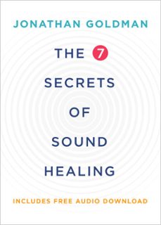 the 7 secrets of sound healing revised edition (ebook)-jonathan goldman-9781401954031