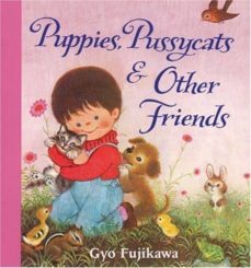 puppies pussycats & other friends-gyo fujikawa-9781402768231