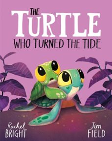 the turtle who turned the tide (ebook)-rachel bright-9781408366431