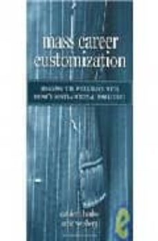 mass career customization : aligning the workplace with today s nontraditional workforce-cathleen benko-9781422110331