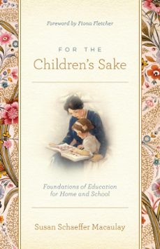 for the children's sake (ebook)-susan schaeffer macaulay-9781433580031