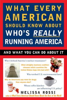 what every american should know about who's really running america (ebook)-melissa rossi-9781440621031