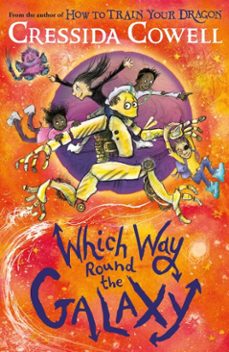 which way round the galaxy-cressida cowell-9781444968231