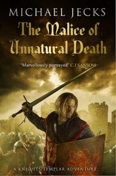 the malice of unnatural death (last templar mysteries 22) (ebook)-michael jecks-9781472219831