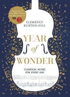 year of wonder: classical music for every day (ebook)-clemency burton hill-9781472251831