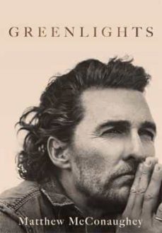 greenlights: raucous stories and outlaw wisdom from the academy award-winning actor.-9781472280831
