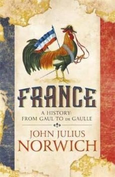 france: a history from gaul to de gaulle-9781473663831